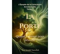 La Porte: Quand l’amour nous réveille (L’Épopée de la Conscience Émotionnelle)