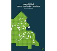La posibilidad de una arquitectura absoluta (TEORIA E HISTORIA)