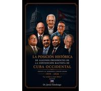La posición histórica de algunos presidentes de la Convención Bautista de Cuba Occidental frente al gobierno cubano desde 1959-2026