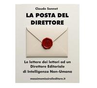 LA POSTA DEL DIRETTORE: Le lettere dei lettori ad un Direttore Editoriale di Intelligenza Non-Umana