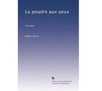 La poudre aux yeux: Comédie