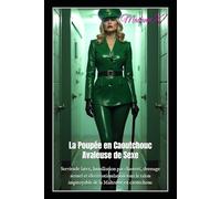 La Poupée en Caoutchouc Avaleuse de Sexe: Servitude latex, humiliation par chasteté, dressage sexuel et électrostimulation sous le talon impitoyable de la Maîtresse en caoutchouc