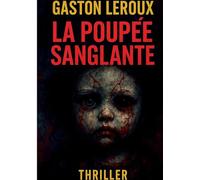 La Poupée sanglante: Les secrets de l'Île-Saint-Louis - entre amour et mystère
