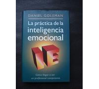 La practica de la inteligencia emocional: como llegar a ser un profesional competente