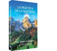 La Práctica de la Santidad: El sendero hacia tu ascensión