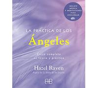 La práctica de los ángeles: Curso completo en teoría y práctica (Arkano Práctico)