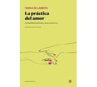 LA PRÁCTICA DEL AMOR: Sexualidad lesbiana y deseo perverso (Serie General Universitaria)