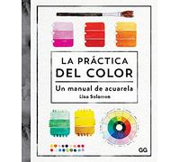 La práctica del color: Un manual de acuarela (SIN COLECCION)