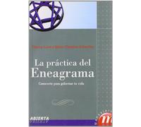 La práctica del eneagrama : conocerte para gobernar tu vida