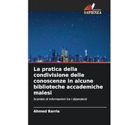 La pratica della condivisione delle conoscenze in alcune biblioteche accademiche malesi: Scambio di informazioni tra i dipendenti