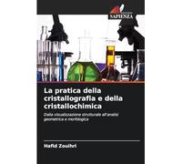 La pratica della cristallografia e della cristallochimica: Dalla visualizzazione strutturale all'analisi geometrica e morfologica