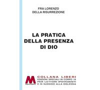 La pratica della presenza di Dio in edizione speciale in corpo 18 per lettori ipovedenti. Ediz. a caratteri grandi