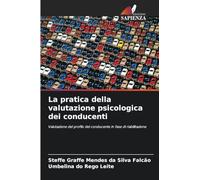 La pratica della valutazione psicologica dei conducenti: Valutazione del profilo del conducente in fase di riabilitazione