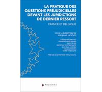 La pratique des questions préjudicielles devant les juridictions de dernier ressort - France et Belgique