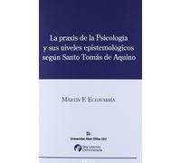 La praxis de la psicología y sus niveles epistemológicos según Santo Tomás de Aquino (Tesis)