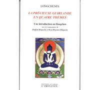 La précieuse guirlande en quatre thèmes: Une Introduction au Dzogchen