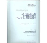 LA PRECISION RYTHMIQUE DANS LA MUSIQUE de Claudio Monteverdi à Debussy Degré préparatoire à élémentaire