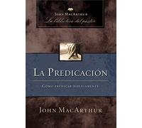 La predicación: Cómo predicar bíblicamente