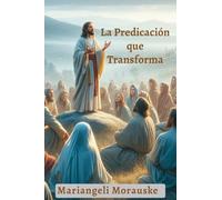 La Predicación que Transforma