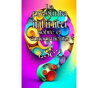 La pregunta infinita sobre el conocimiento: ¿Sé?