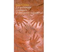 La Préhistoire expliquée à mes petits-enfants (Expliqué à ...)