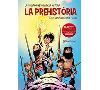 La Prehistòria (La divertida història de la història)
