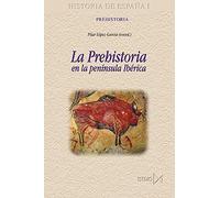 LA PREHISTORIA EN ESPAÑA: 177 (Historia de España)