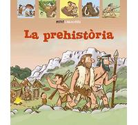 La Prehistòria (LAROUSSE - Infantil / Juvenil - Catalán - A partir de 5/6 años - Col.lecció Mini Larousse)