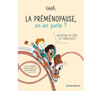 La préménopause, on en parle ?: Bienvenue en zone de turbulences