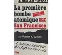 La Première Bombe Atomique Aurait Dû Exploser Sur San Francisco (ebook