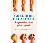 La première chose qu'on regarde | Grégoire Delacourt