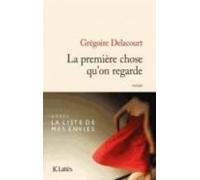 La Premiere Chose Que L On Regarde