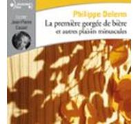 La Première Gorgée De Bière Et Autres Plaisirs Minuscules (audiolibro)