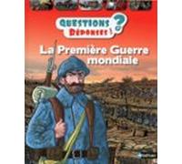 La Première Guerre Mondiale - Questions/réponses - Dès 7 Ans (ebook)