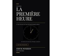 La Première Heure: Ce Que Personne Ne Vous Dit Quand Quelqu'un Meurt - Édition Française