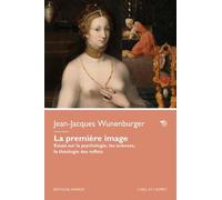 La premiere image: Essais sur la psychologie, les sciences, la théologie des reflets (L' oeil et l'esprit)