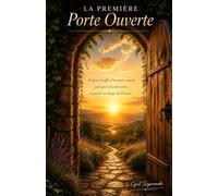 LA PREMIERE PORTE OUVERTE: Le Chemin de la Vie
