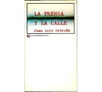 LA PRENSA EN LA CALLE. ESCRITOS SOBRE PERIODISMO.