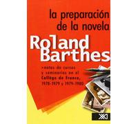 La preparación de la novela: Notas de cursos y seminarios en el Collége de France, 1978-1979 y 1979-1980 (TEORIA)