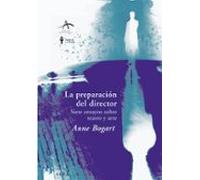 La preparación del director: Siete ensayos sobre teatro y arte (Artes escénicas)