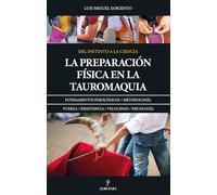 La preparación física en la tauromaquia: Del instinto a la ciencia (Ecuestre, cinegética y taurología)