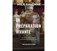 La Préparation Vivante: Un thriller psychologique aux corps qui se souviennent (Les Salles Closes)