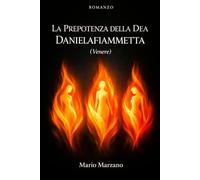 La prepotenza della Dea Danielafiammetta: (Venere)