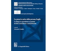 La presa in carico della persona fragile. Un dialogo tra giurisdizioni su questioni di diritto sociosanitario e socioassistenziale (Collana del Dip. ... l'Economia. Studi di Diritto dell'Economia)