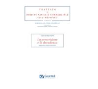 La prescrizione e la decadenza. Principi e linee evolutive (Trattato di diritto civile e commerciale)