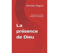 La présence de Dieu: Marcher avec Lui dans l’intimité et la puissance