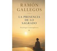 La presencia de lo sagrado: Psicología contemplativa II