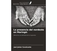 La presencia del nordeste en Maringá:: Memoria y sociabilidad de los migrantes