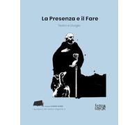 La presenza e il fare. Teatro e liturgia (I quaderni del Teatro Vagante)