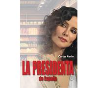LA PRESIDENTA DE ESPAÑA | Carles Recio Alfaro